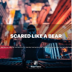Scared Like A Bear