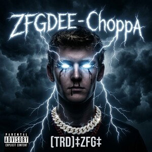 ZFGDEE-  Choppa