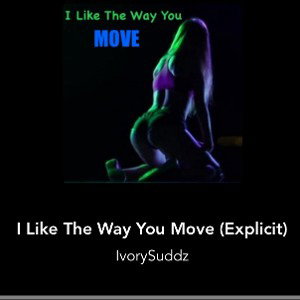 I Like The Way You Move