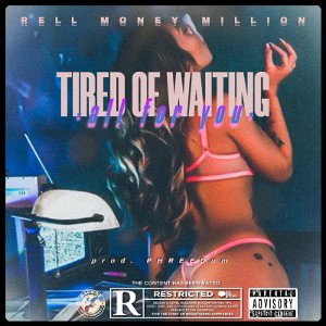 Rell Money Million - Tired of waiting/ All for You