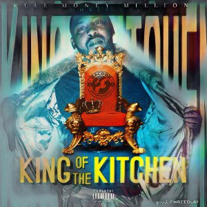 Rell Money Million -King In The Kitchen 