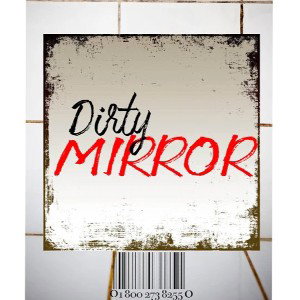 Dirty Mirror