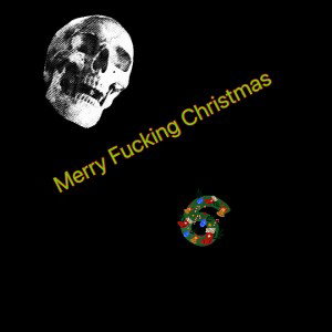 Merry Fucking Christmas