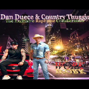 Dan Duece and Country Thuggin - Work