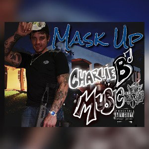 CharlieB - Mask Up 