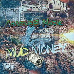 CharlieB - Mud Money 💰 
