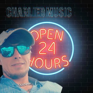 CharlieBMusic  - Open 24hrs