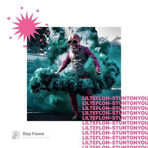 Lil Teflon-stunt on you 