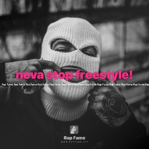 neva stop freestyle!