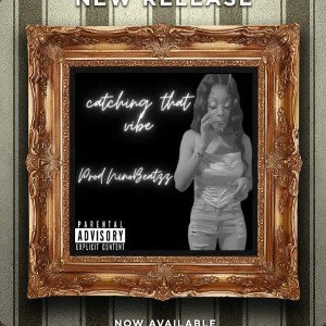 NinoBeatzz, Lo Lauryn,Drama Babyy - Catching that vibe (Prod. NinoBeatzz)