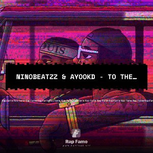 NinoBeatzz & AyooKD - To The Streets (Prod. NinoBeatzz)