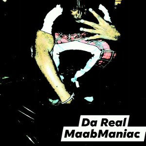 Da Real MaabManiac - a hell of a night