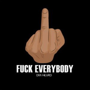 D/\/\ H£∆RD - Fuck Everybody ( Official Audio )