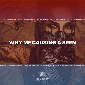 Why Mf Causing a Seen