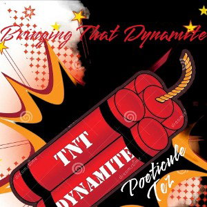 Bringing That Dynamite 