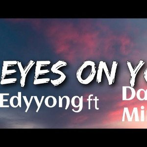 eyes on you ft Da Mind 