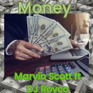 Marvin_Scott_ft_DJ_Royco_money comes