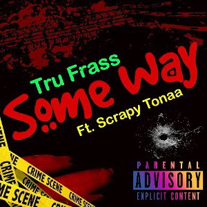 Some Way (feat Scrapy Tonaa)