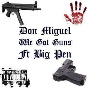 WE GOT GUNS