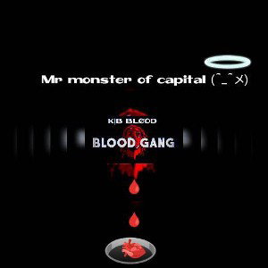 KIB BLOOD _mr monster of capital 