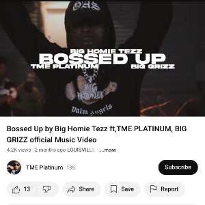 Bossed up Big Homie Tezz - TME Platinum - Big GRIZZ 