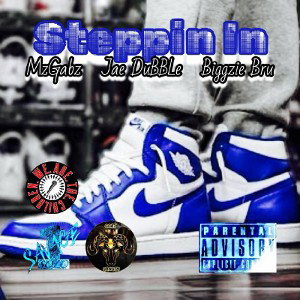 Steppin In Ft. MzGabz, Jae DuBBLe