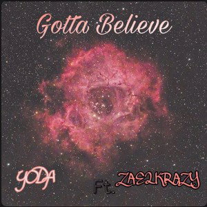 YodaDaDon FT Zae2Krazy - gotta believe 