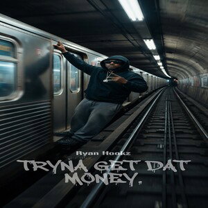 tryna get dat money.