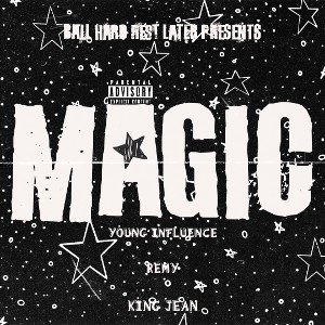 Young Influence - “Magic” Feat. Remy & King Jean