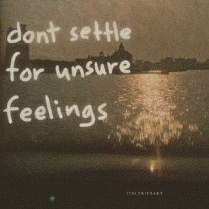 Unsure Feeling