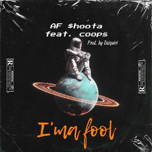 AF $hoota - I’ma fool (feat. coops)