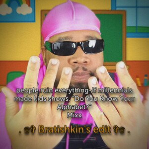people ruin everything-lf millennials made kids shows. "Do You Know Your Alphabet?" Mixx