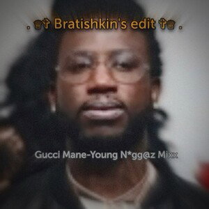 Gucci Mane-Young N*gg@z Mixx (Beta)