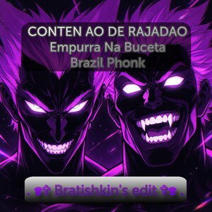 CONTEN AO DE RAJADAO Empurra Na Buceta Brazil Phonk