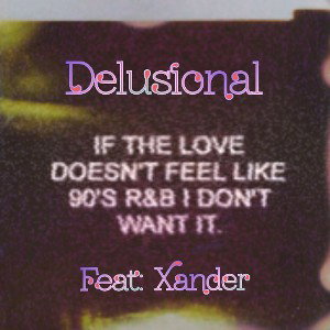  Delusional: Feat. Xander
