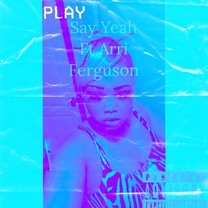 Say Yeah Ft Arri Ferguson