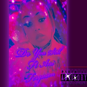 Do You still Ft Arri Ferguson 