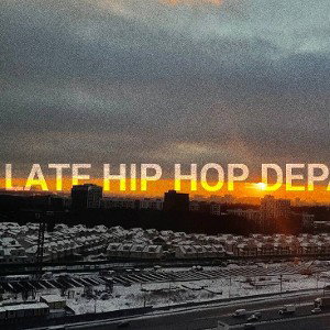LATE HIP HOP DEPARTMENT