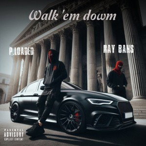Walk 'em down P2 (feat Ray Bans)