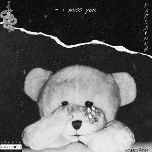 I miss you