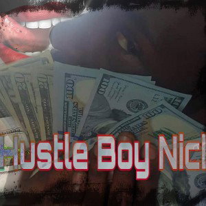 Hustle Boy Nick x I JUST