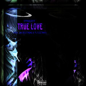 True Love (Feat. Jay.BouttaBag & FG Fleetway)