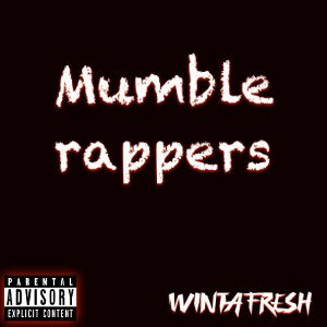 WintaFresh - Mumble rappers 