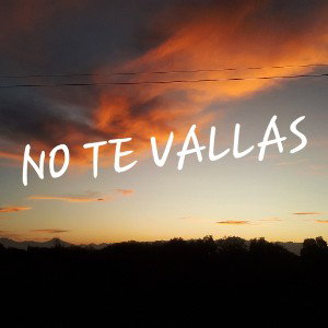 No te vayas