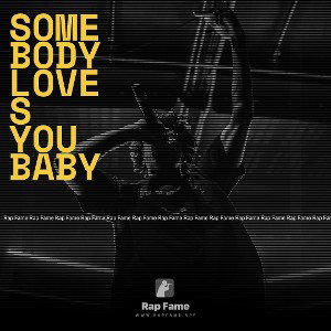 Somebody loves you baby 