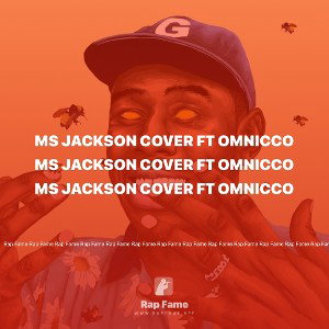 Ms Jackson cover Ft Omnicco 