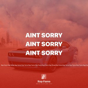 Aint sorry