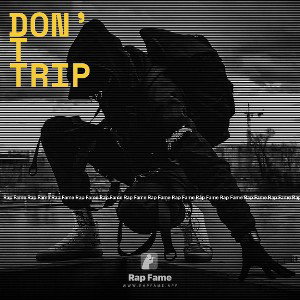 Don’t Trip