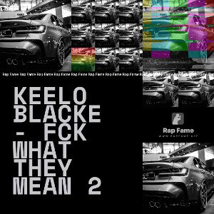 Keelo Blacke - Fck What They Mean 2