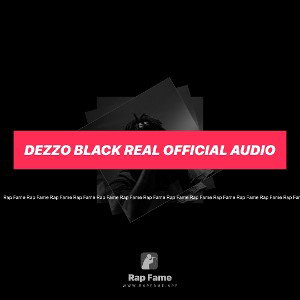 Dezzo Black Real official audio